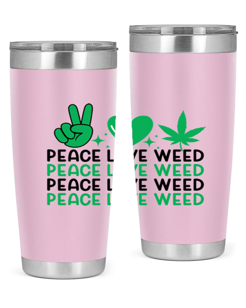 Peace Love Weed 219#- marijuana- Tumbler