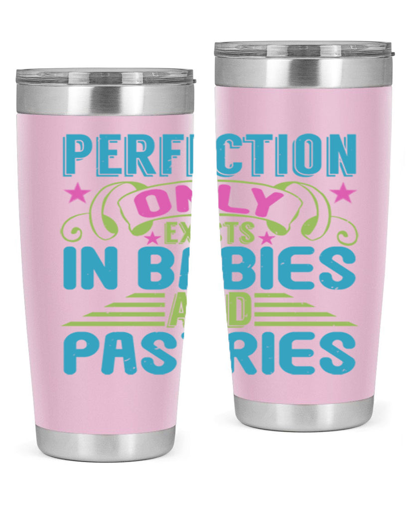 Perfection only exists in babies and pastires Style 182#- baby- tumbler