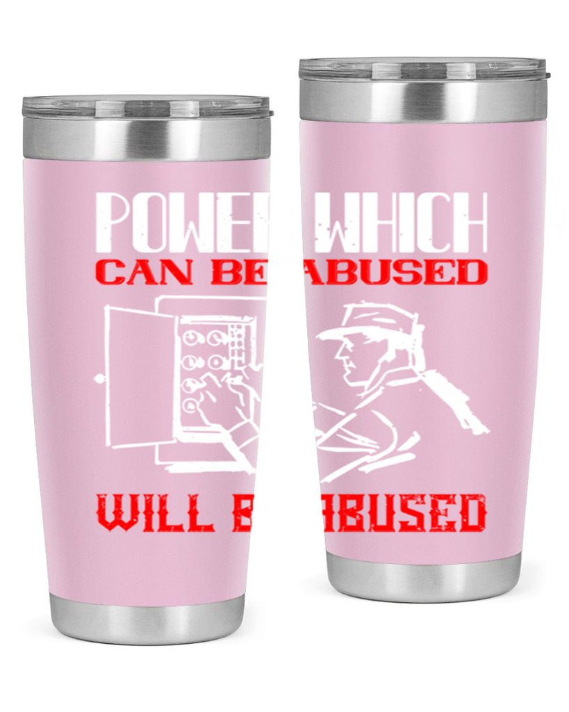 Power which can be abused will be abused Style 16#- electrician- tumbler