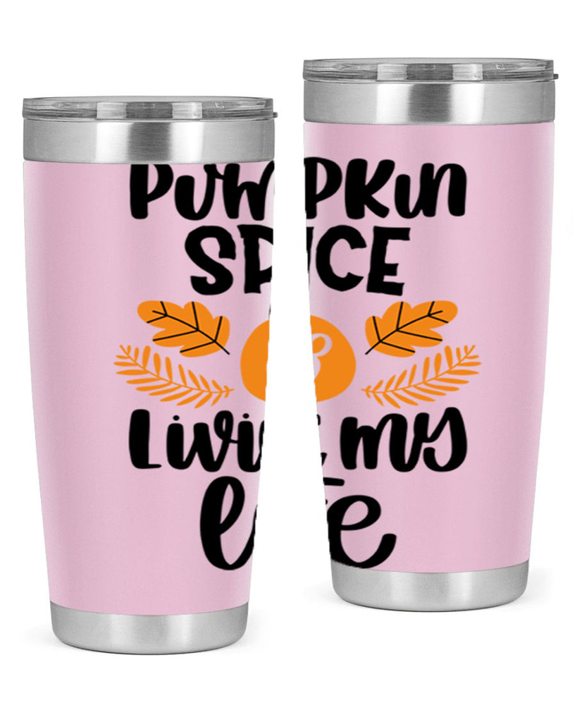 Pumpkin Spice and Livin My Life 505#- fall- Tumbler