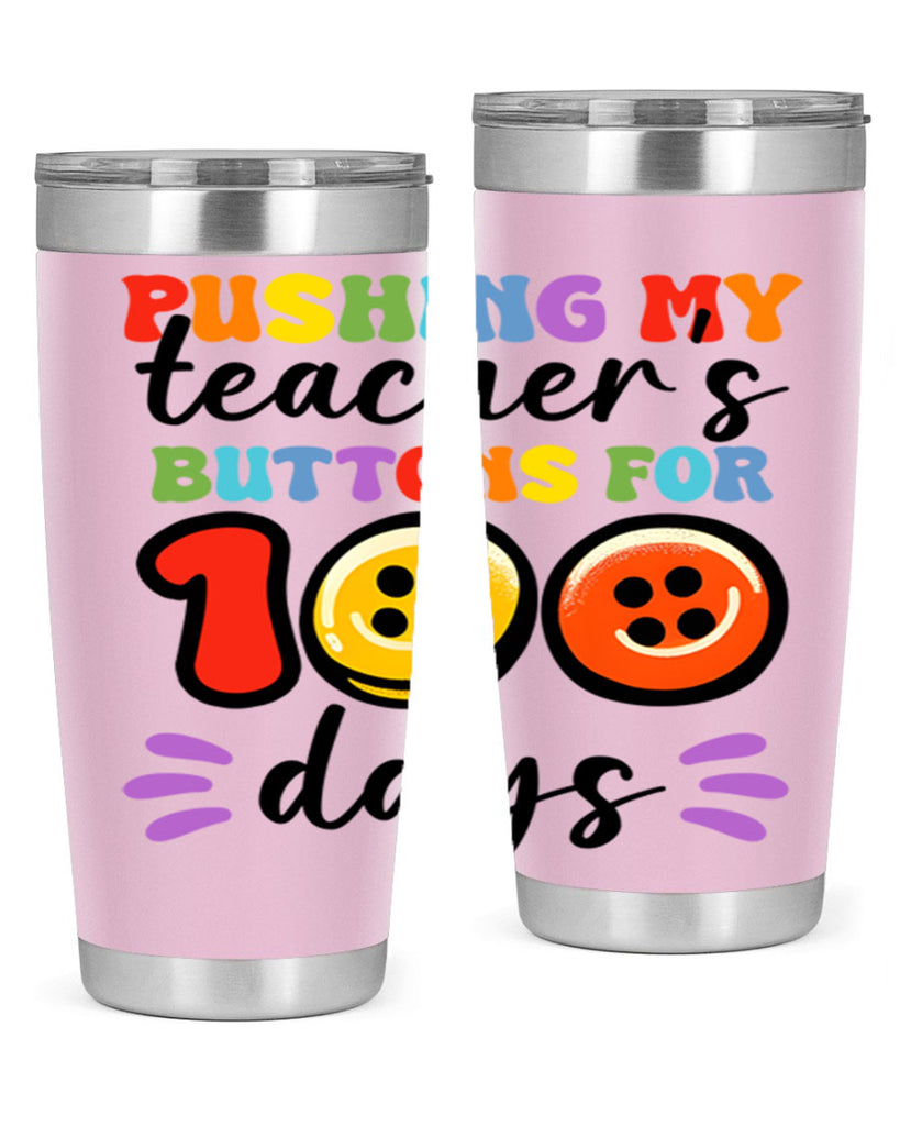 Pushing my Teachers Buttons PNG 55#- 100 days of school- Tumbler