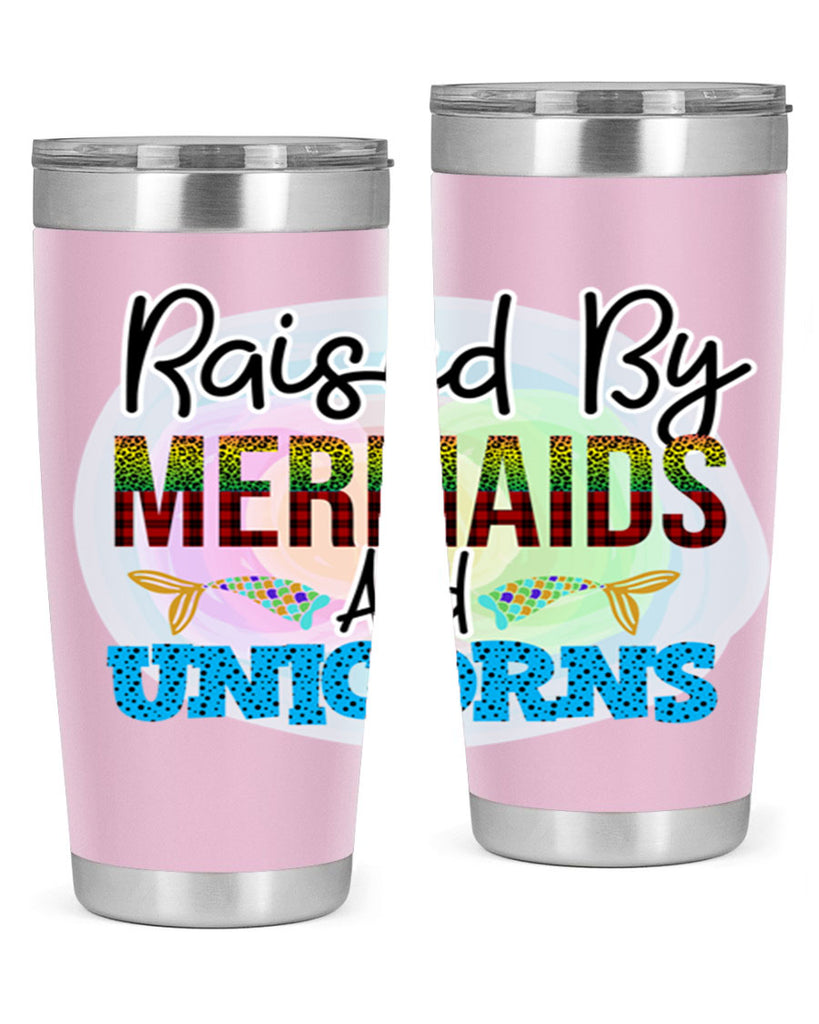 Raised By Mermaids And Unicorns 548#- mermaid- Tumbler