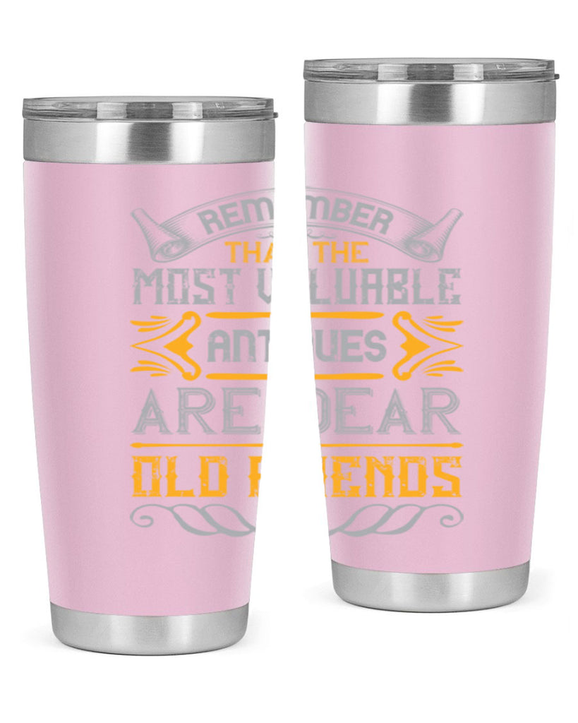 Remember that the most valuable antiques are dear old friends Style 59#- Best Friend- Tumbler