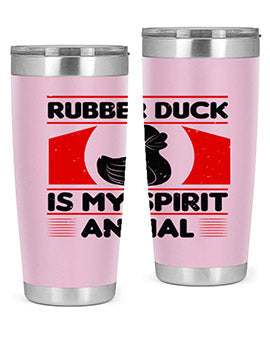 Rubber duck is my spirit animal Style 19#- duck- Tumbler