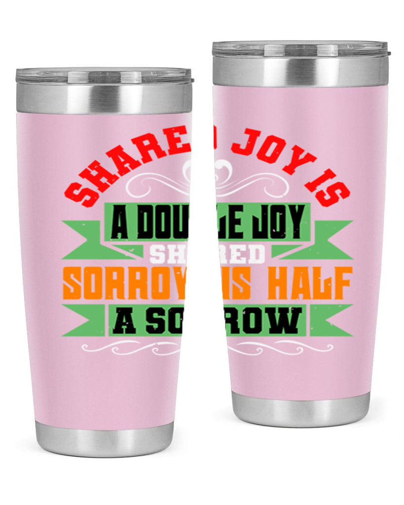 Shared joy is a double joy shared sorrow is half a sorrow Style 60#- Best Friend- Tumbler