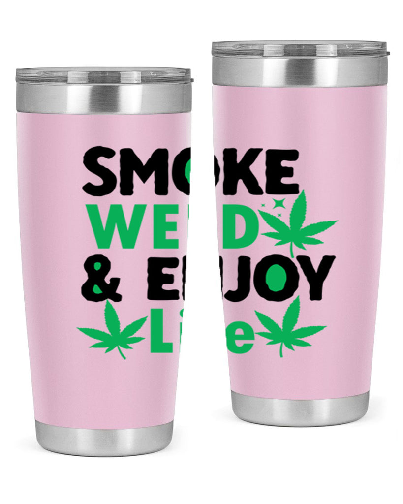 Smoke Weed Enjoy Life 235#- marijuana- Tumbler