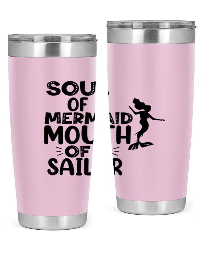 Soul Of A Mermaid Mouth Of A Sailor 620#- mermaid- Tumbler