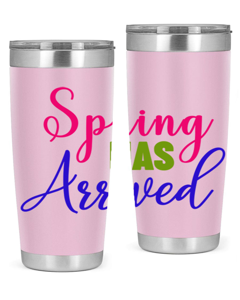 Spring Has Arrived 429#- spring- Tumbler