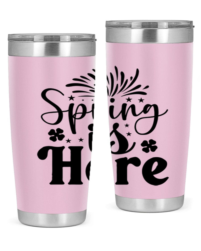Spring Is Here 451#- spring- Tumbler