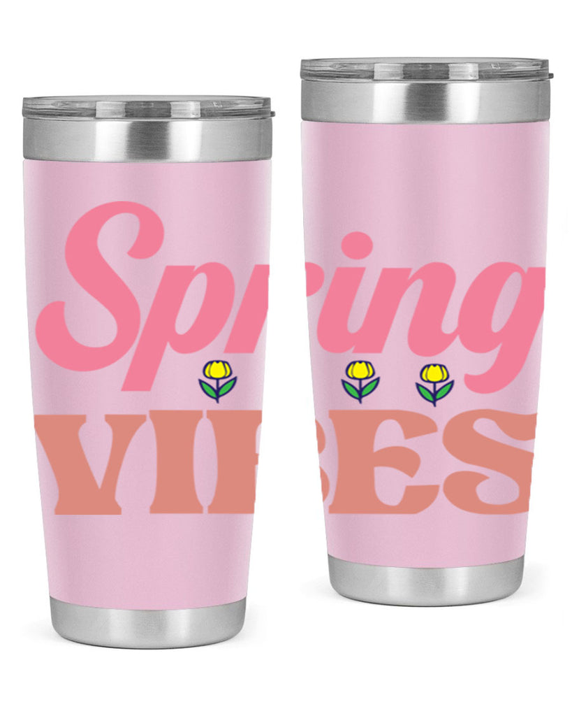 Spring Vibes  520#- spring- Tumbler