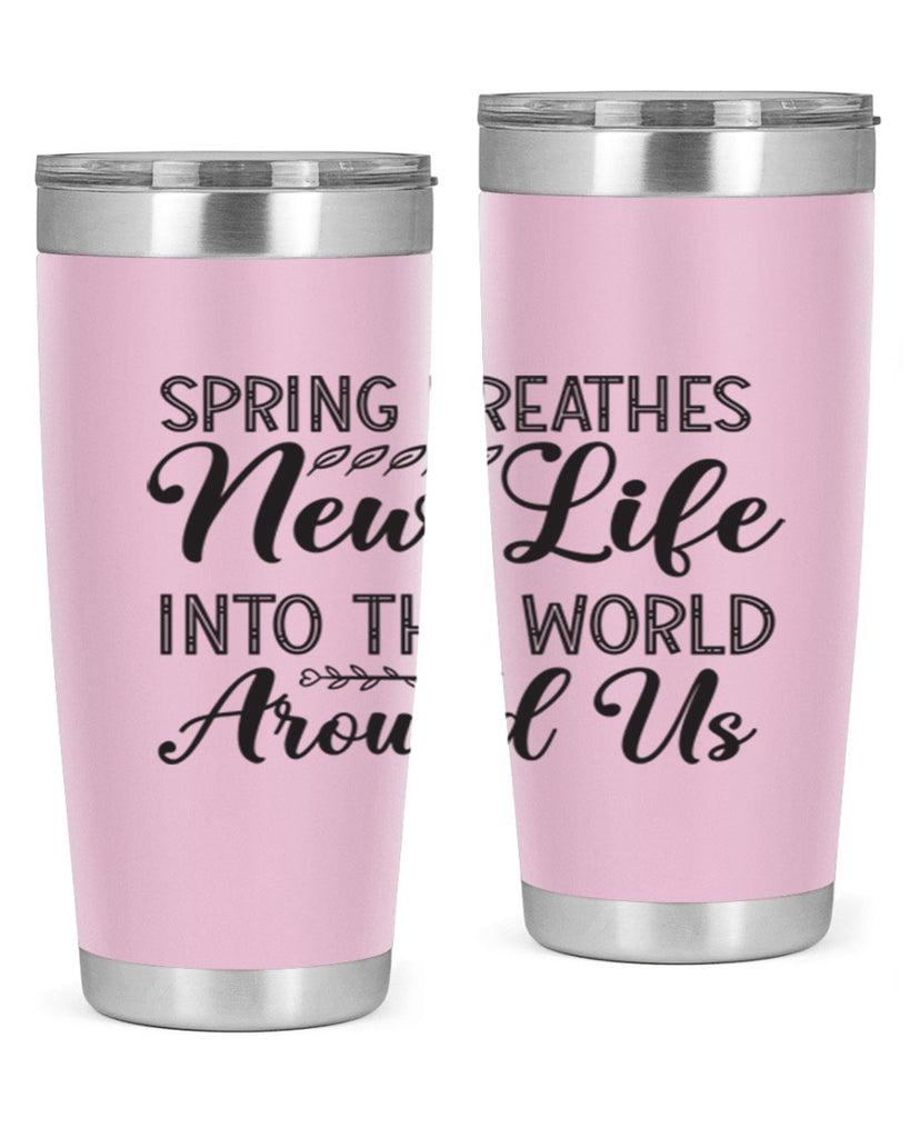 Spring breathes new life into the world around us422#- spring- Tumbler