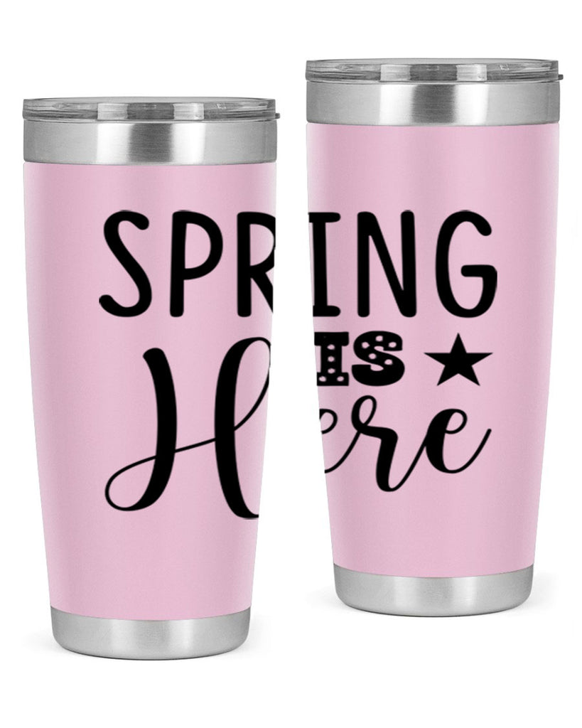 Spring is Here 450#- spring- Tumbler