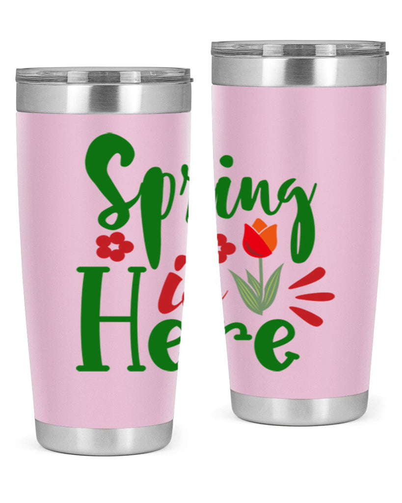 Spring is Here 497#- spring- Tumbler
