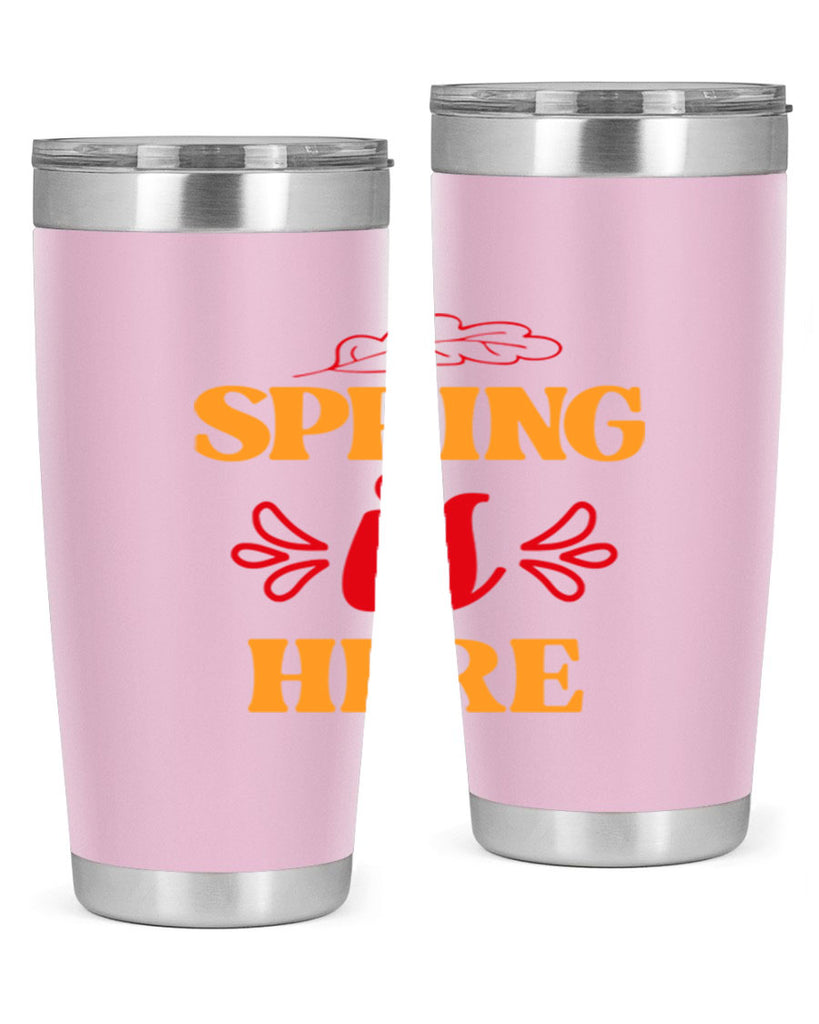 Spring is here 447#- spring- Tumbler