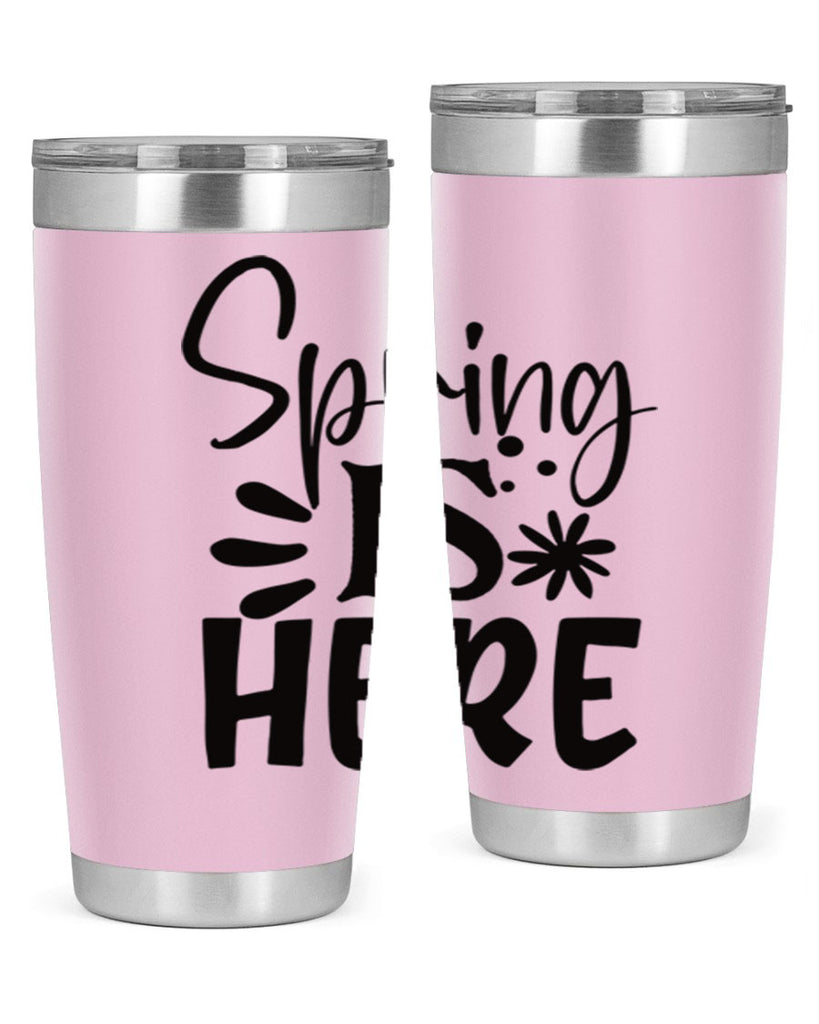 Spring is here 9#- spring- Tumbler