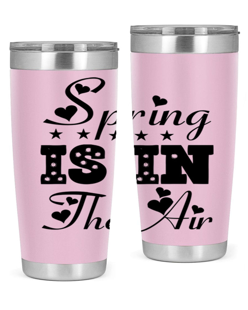 Spring is in the Air 463#- spring- Tumbler
