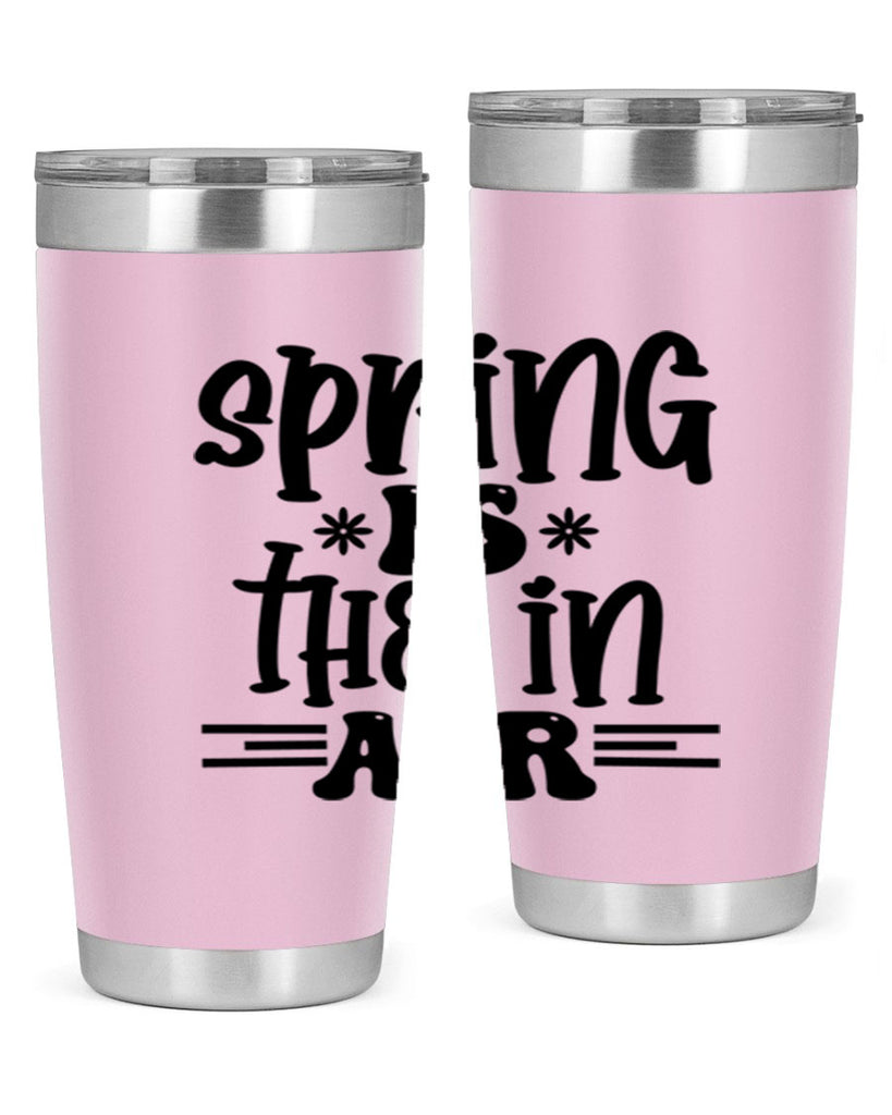 Spring is the in air 508#- spring- Tumbler