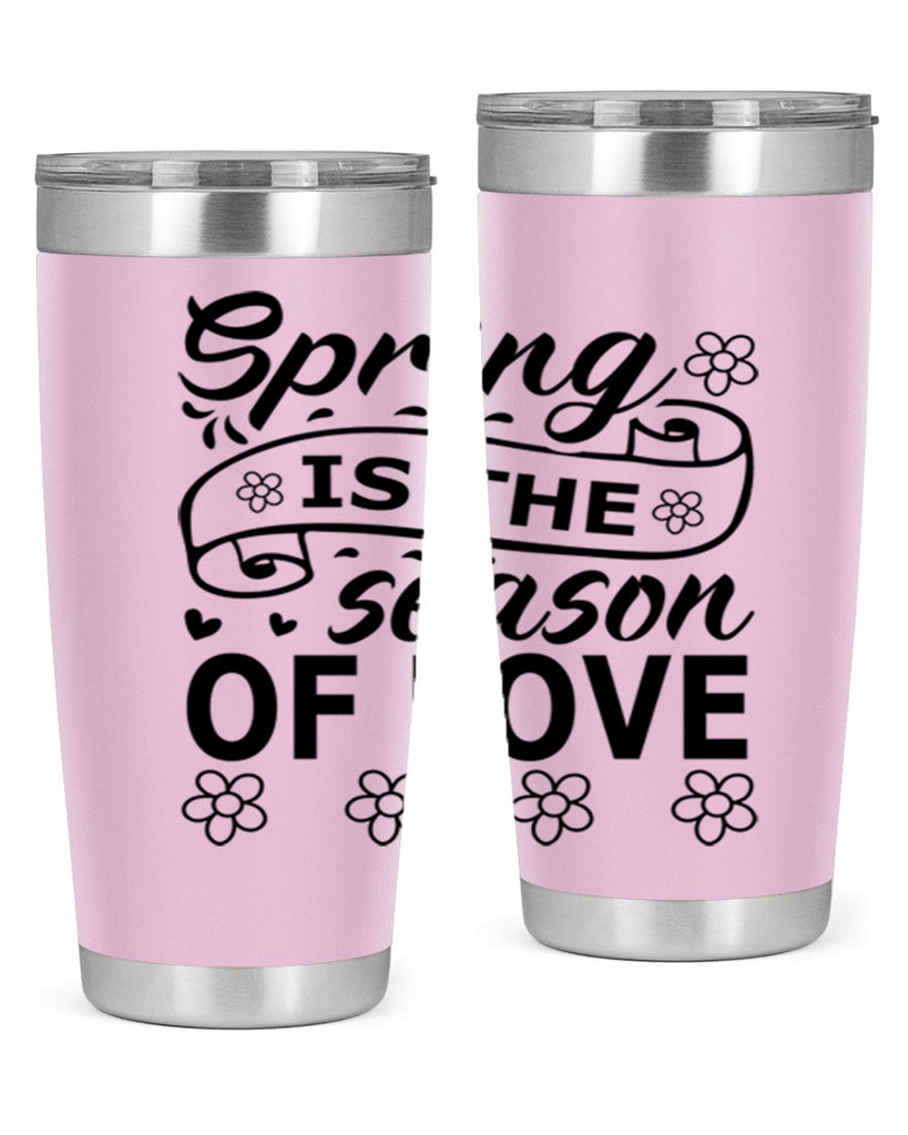 Spring is the season of 510#- spring- Tumbler