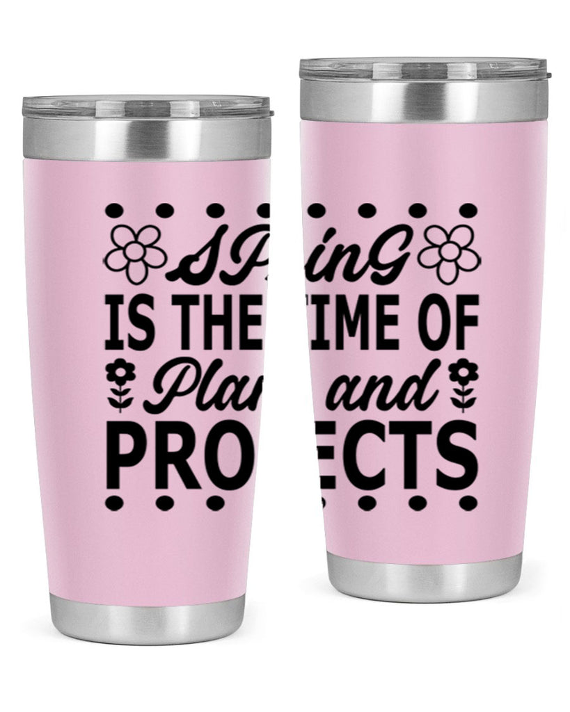 Spring is the time of 511#- spring- Tumbler
