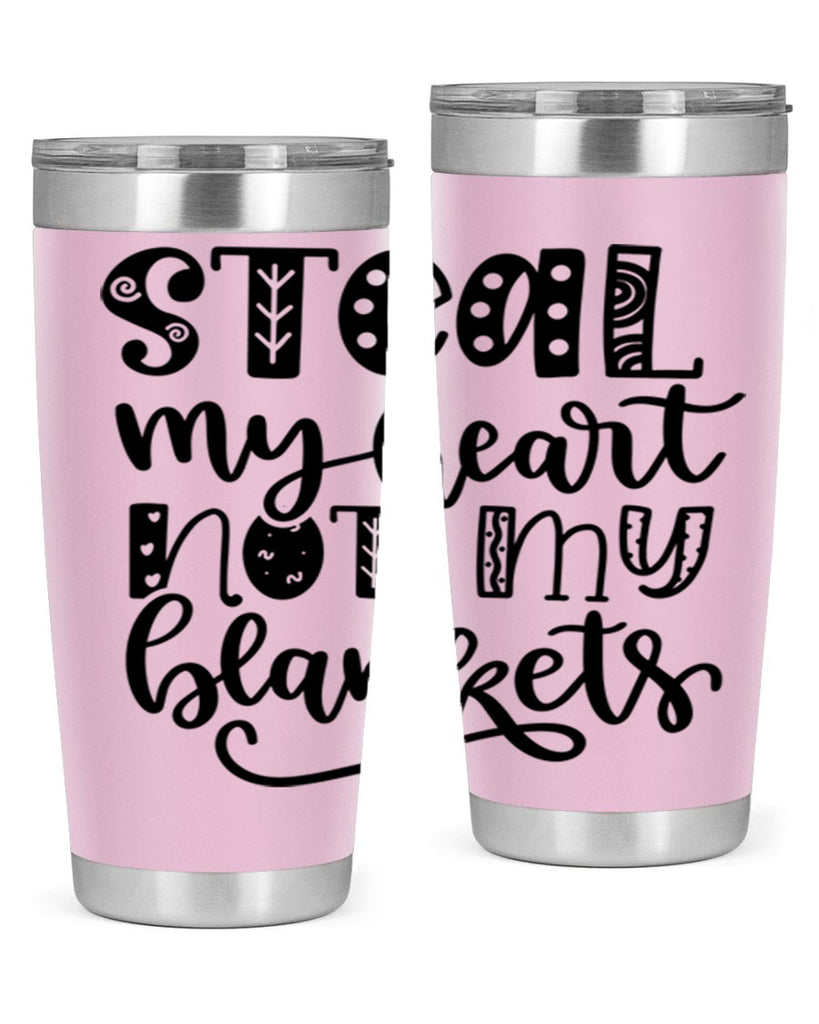 Steal My Heart Not My Blankets 577#- fall- Tumbler