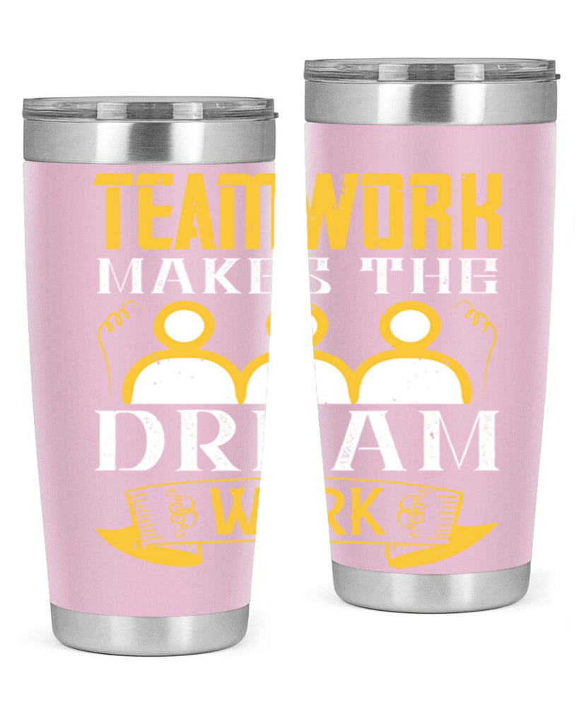 Teamwork makes the dream work Style 16#- coaching- tumbler