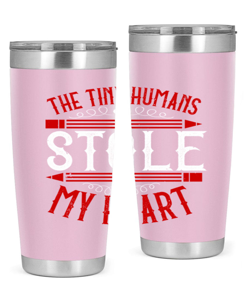 The Tiny Humans STOLE MY HEART Style 5#- teacher- tumbler