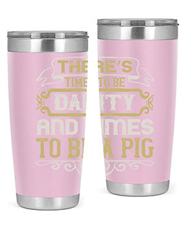 There’s times to be dainty and times to be a pig Style 18#- pig- Tumbler