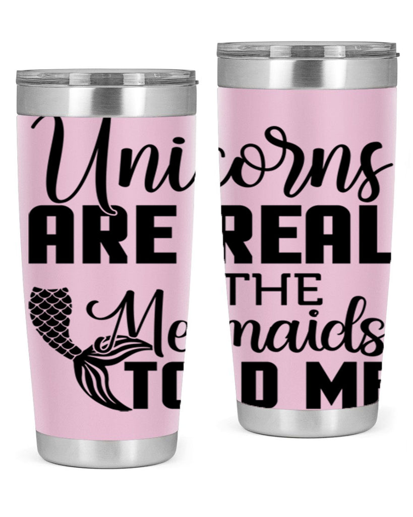 Unicorns are real the Mermaids 664#- mermaid- Tumbler