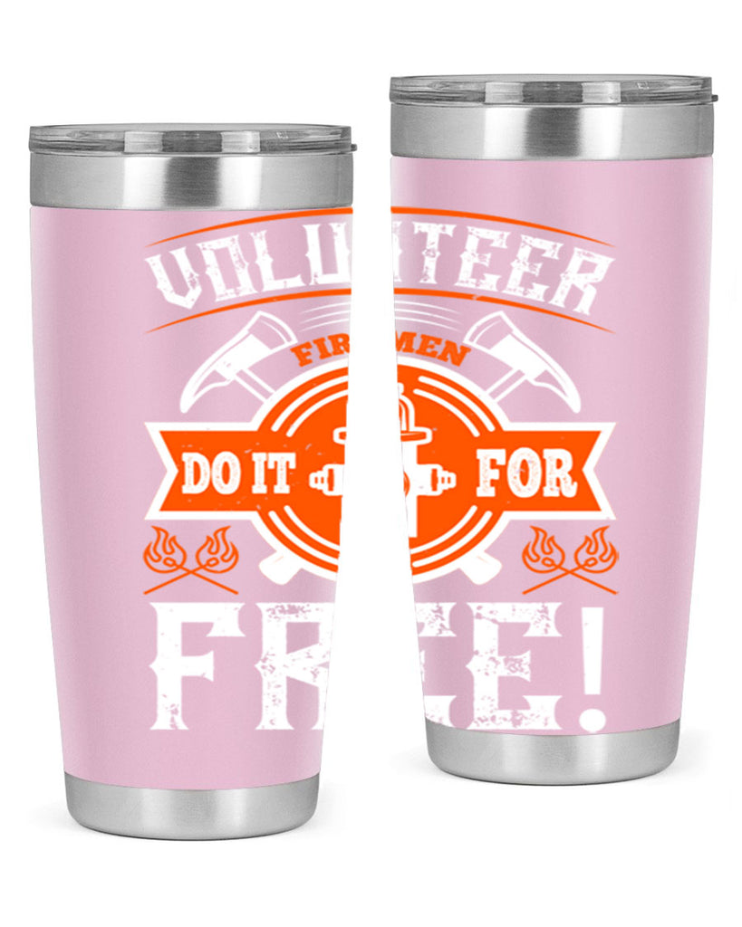 Volunteer firemen do it for free Style 14#- fire fighter- tumbler
