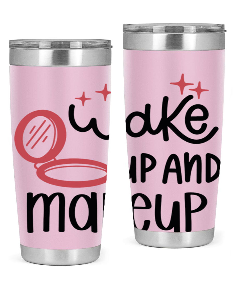 Wake up and Makeup Style 7#- make up- Tumbler