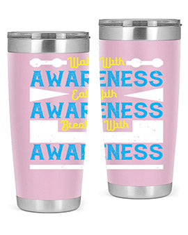 Walk with awareness Eat with awareness Breathe with awareness Style 9#- self awareness- Tumbler