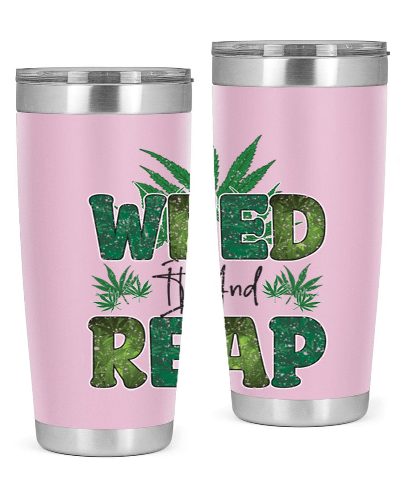 Weed It And Reap Sublimation 286#- marijuana- Tumbler