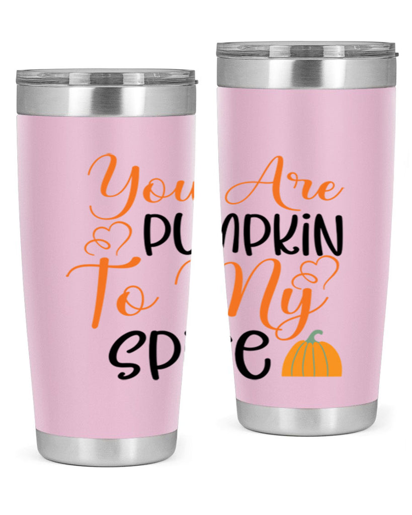 You Are Pumpkin To My Spice 652#- fall- Tumbler