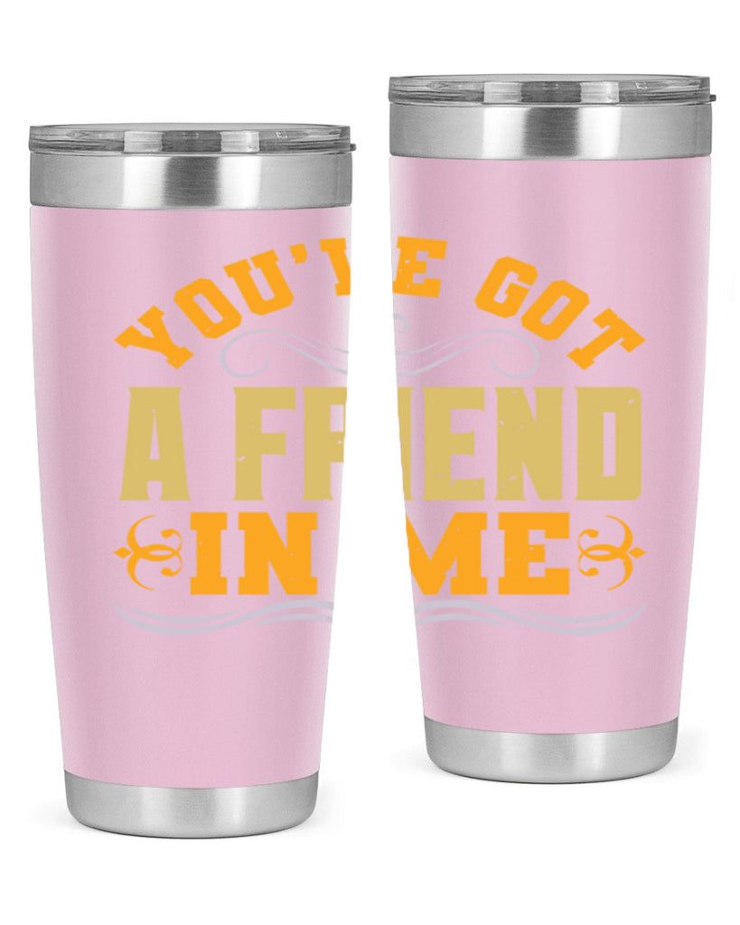 You’ve got a friend in me Style 9#- Best Friend- Tumbler