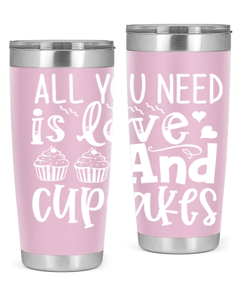 all you need is love and cupcakes 62#- kitchen- Tumbler