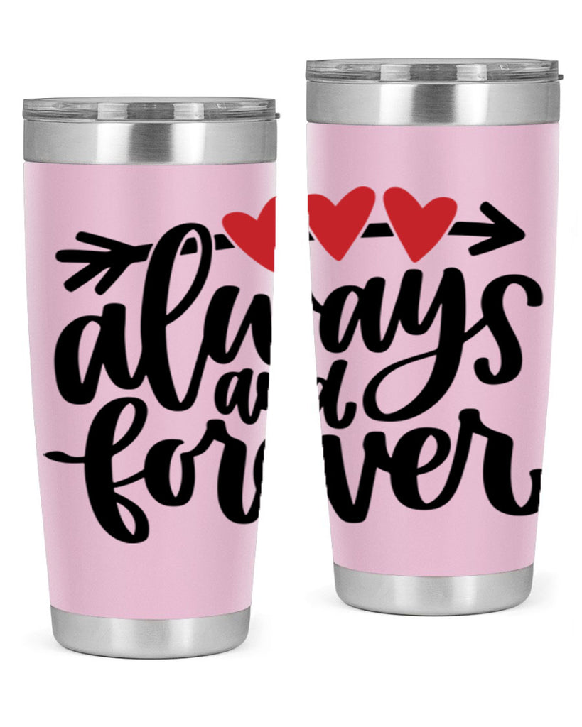 always and forever 31#- valentines day- Tumbler