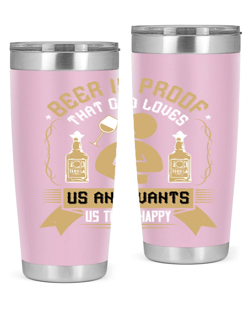 beer is proof that god loves us and wants us to be happy 23#- drinking- Tumbler