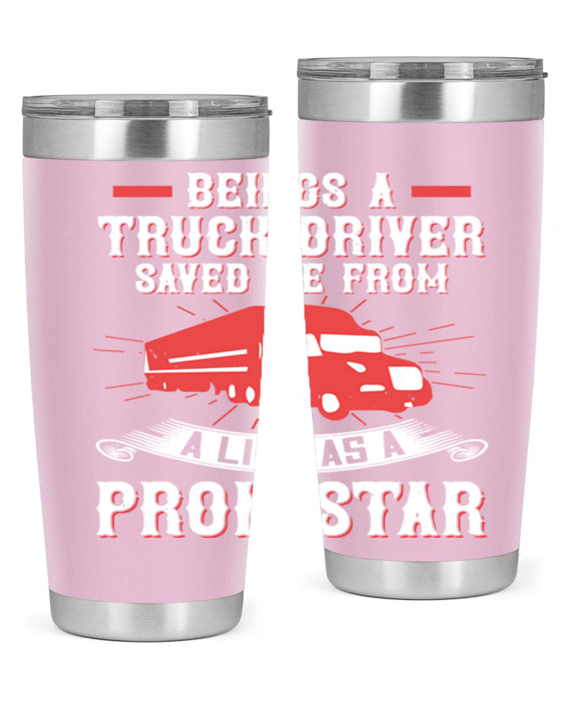 beings a truck driver saved me from a life as a pron star Style 17#- truck driver- tumbler