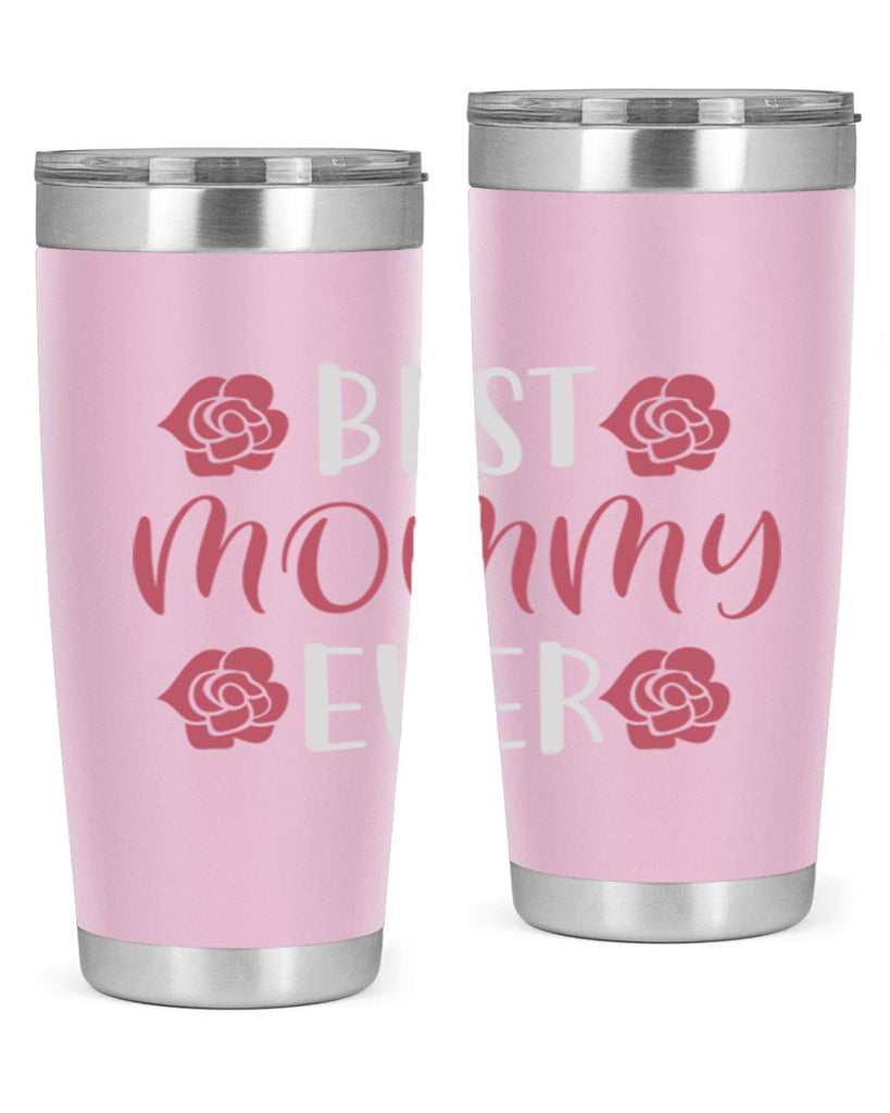 best mommy ever 200#- mom- Tumbler