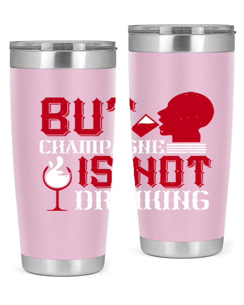 but champagne is not drinking 10#- drinking- Tumbler