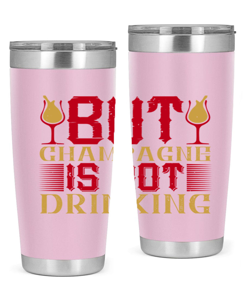 but champagne is not drinking 12#- drinking- Tumbler