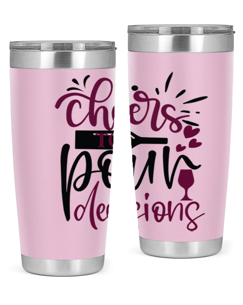 cheers to pour decisions 202#- wine- Tumbler