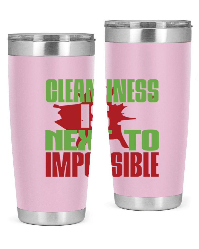 cleanilness is next to impossible Style 44#- cleaner- tumbler