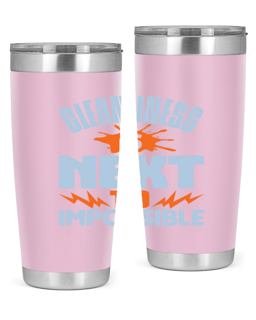 cleanilness is next to impossible Style 45#- cleaner- tumbler