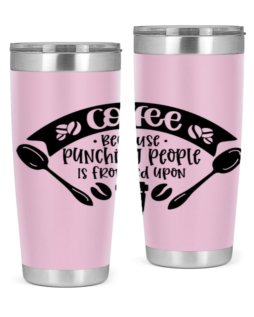 coffee because punching people is frowned upon 171#- coffee- Tumbler