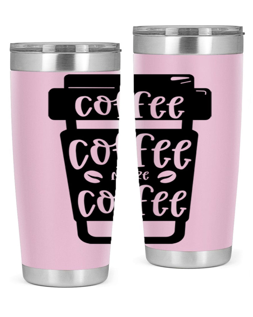 coffee coffee more coffee 166#- coffee- Tumbler