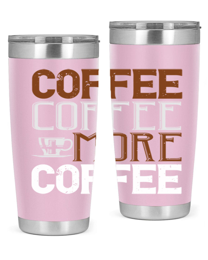 coffee coffee more coffee 283#- coffee- Tumbler