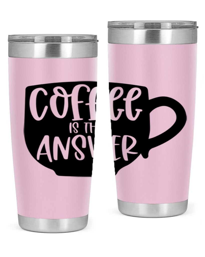 coffee is the answer 151#- coffee- Tumbler