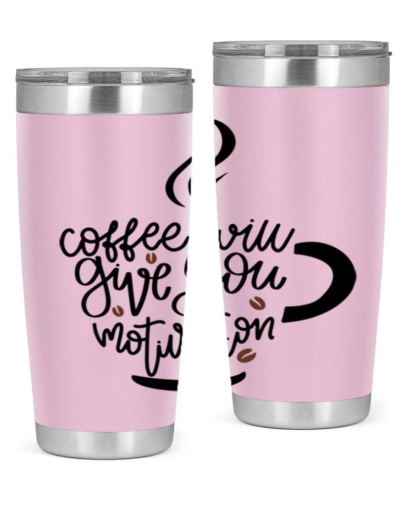 coffee will give you 132#- coffee- Tumbler