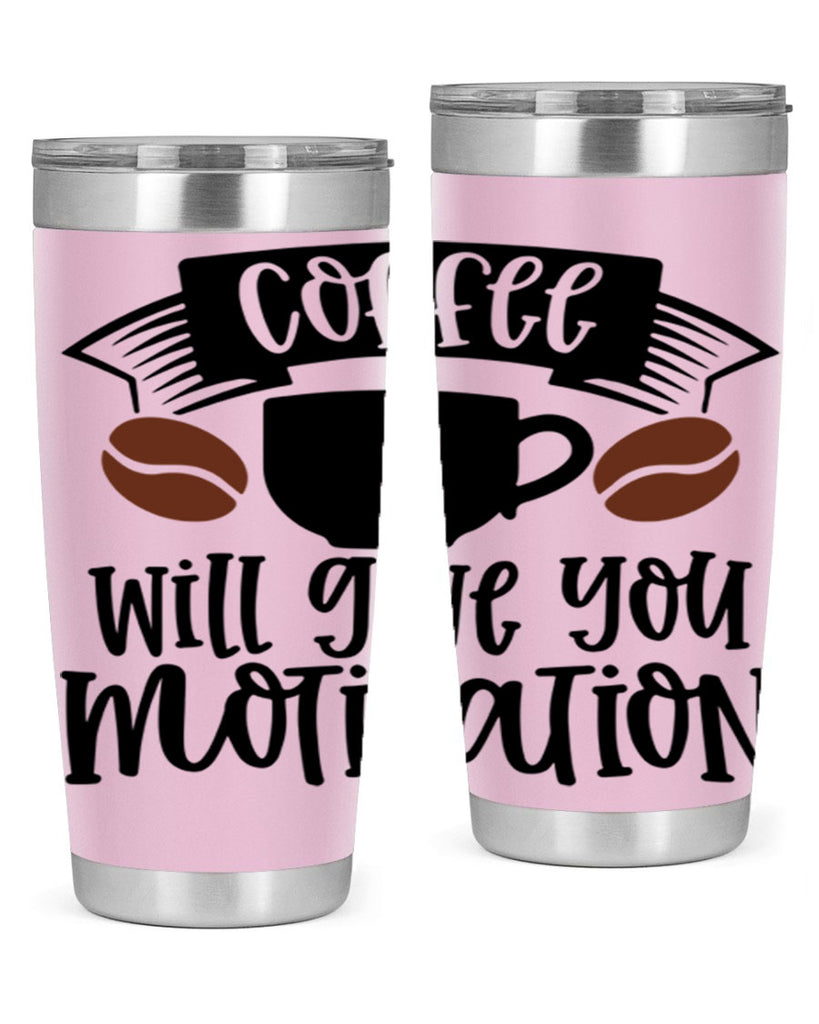 coffee will give you motivation 133#- coffee- Tumbler